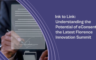 Ink to Link: Understanding the Potential of eConsent in the Latest Florence Innovation Summit