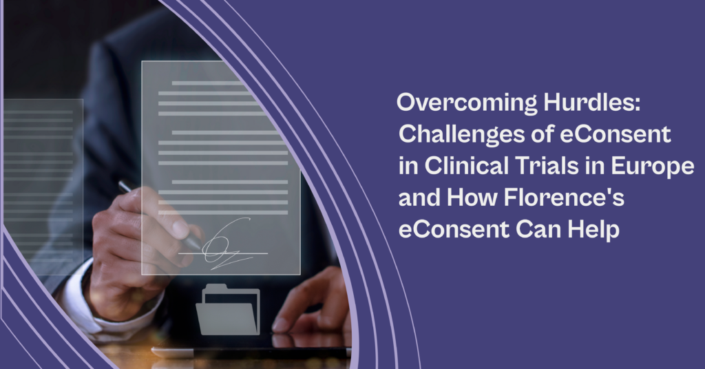 Overcoming Hurdles Challenges Of Econsent In Clinical Trials In Europe And How Florences 1061