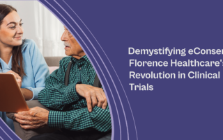 Demystifying eConsent: Florence Healthcare's Revolution in Clinical Trials