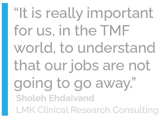 It is really important for us, in the TMF world, to understand that our jobs are not going to go away. Sholeh