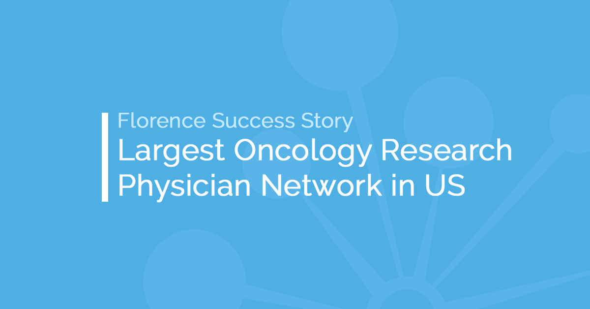 Largest Oncology Research Physician Network in US Success Story | Florence